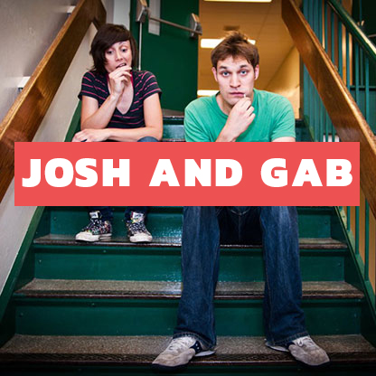 Josh and Gab